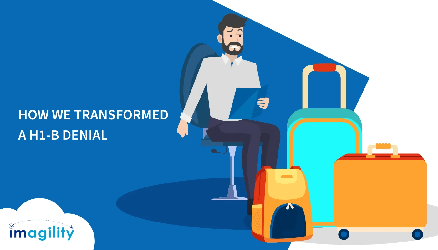 How we transformed a H1 B Denial