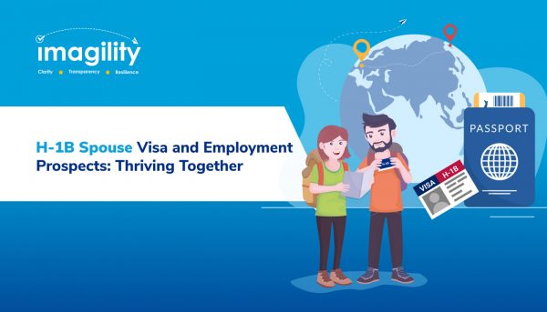 H1B Spouse Visa And Employment Prospects Thriving Together Imagility H1B Spouse Visa And Employment Prospects Thriving Together 600x343