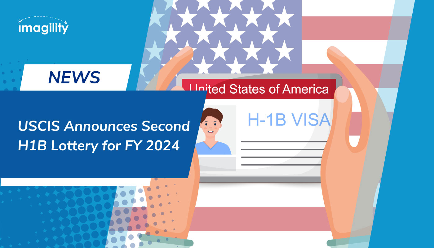 USCIS Announces Second H1B Lottery for FY 2024 Imagility