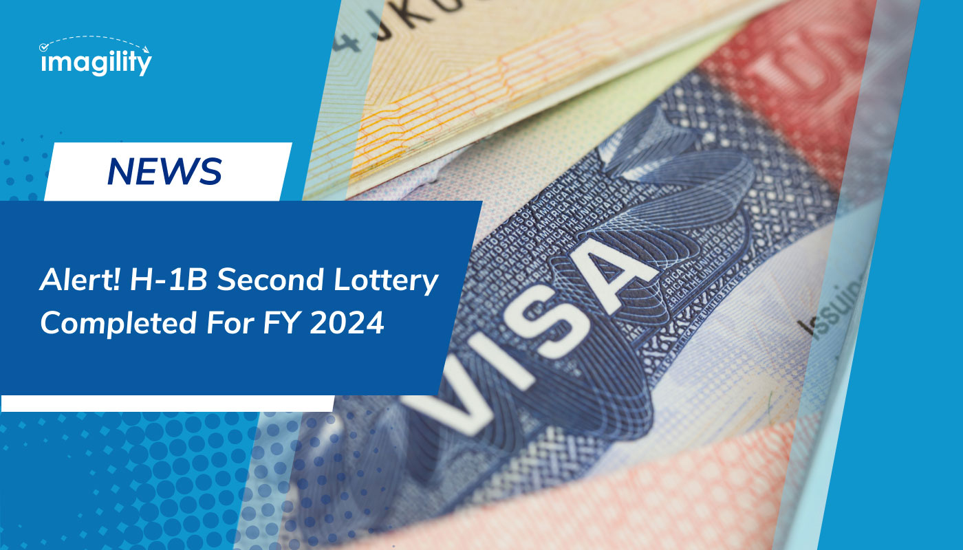 Alert! H1B second lottery completed for FY 2024 Imagility