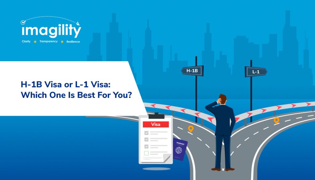 H1B Visa Or L1 Visa: Which One Is Best For You? - Imagility