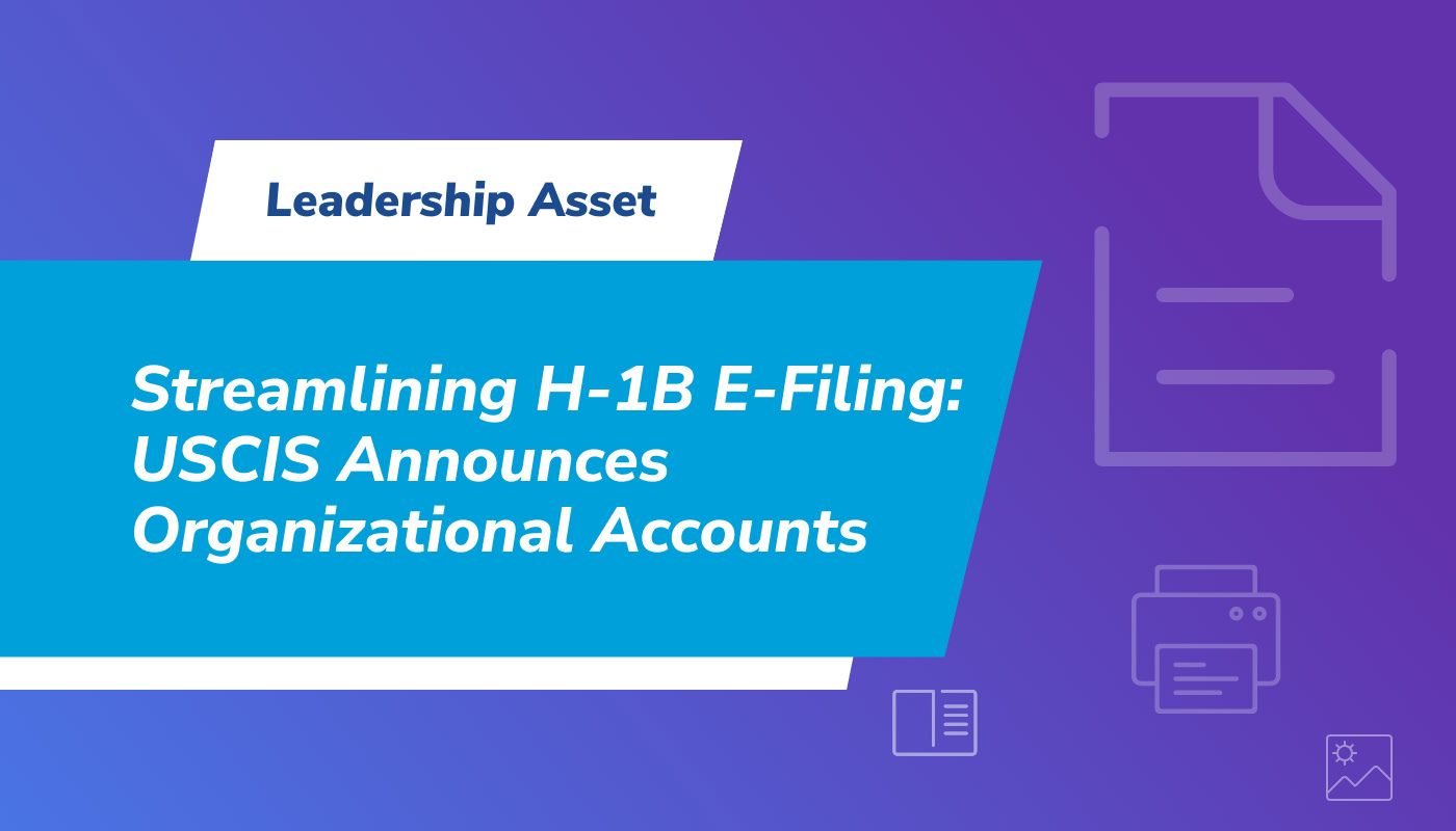 Streamlining H1B E-Filing: USCIS Announces Organizational Accounts ...