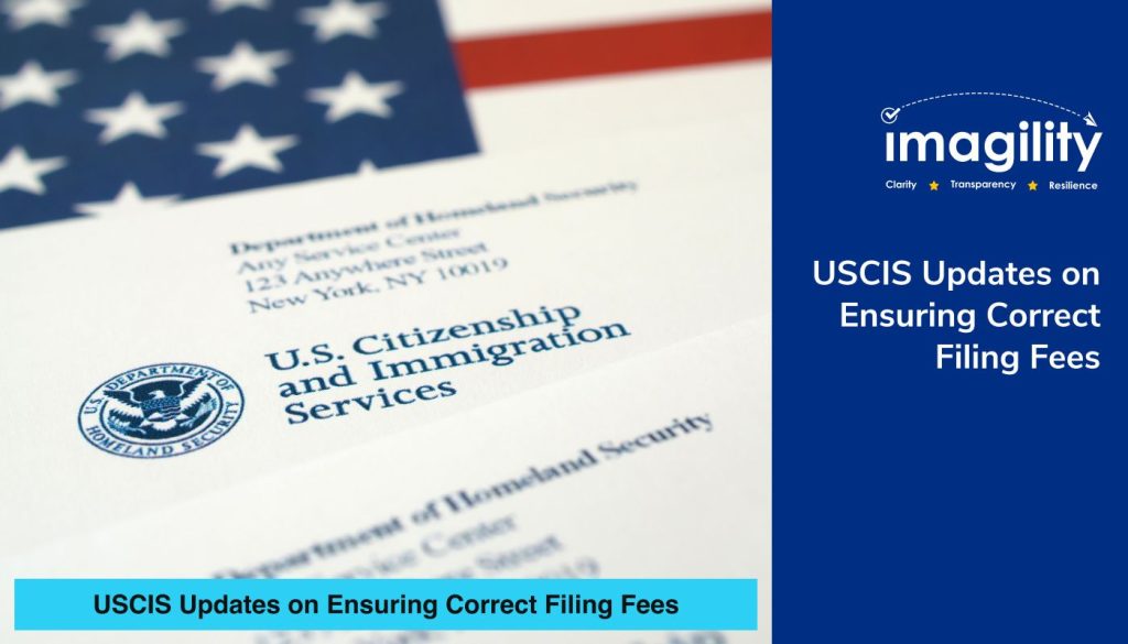 USCIS Updates on Ensuring Correct Filing Fees Imagility
