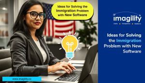 Ideas for Solving the Immigration Problem with New Software - Imagility