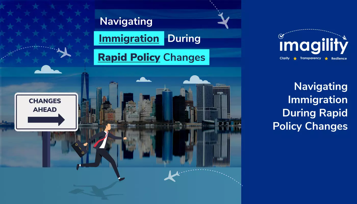 Navigating Immigration During Rapid Policy Changes
