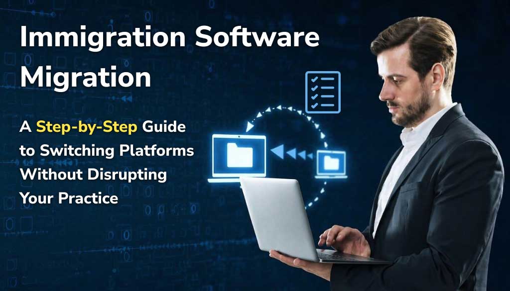 Immigration Software Migration Checklist